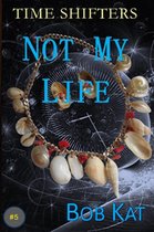 Time Shifters 5 - Not My Life