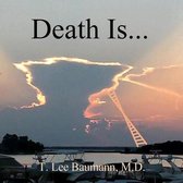 Death Is...