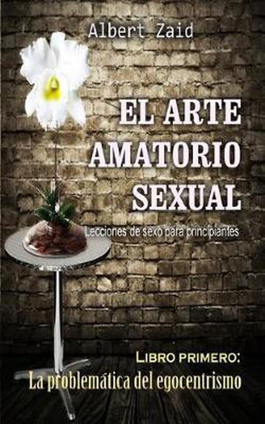 El Arte Amatorio Sexual-El Arte Amatorio Sexual Lecciones de ... - cover