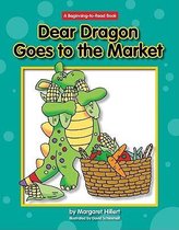 Beginning-To-Read - Dear Dragon (Library)- Dear Dragon Goes to the Market