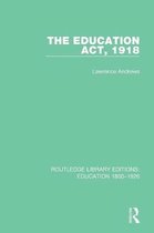 Routledge Library Editions: Education 1800-1926-The Education Act, 1918