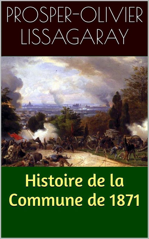 Histoire De La Commune De 1871 Par Laronze - Édition Reliée Avec Documents Inédits