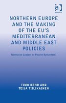 Northern Europe and the Making of the EU's Mediterranean and Middle East Policies