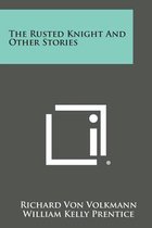 The Rusted Knight and Other Stories