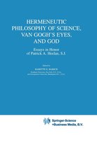 Boston Studies in the Philosophy and History of Science 225 - Hermeneutic Philosophy of Science, Van Gogh’s Eyes, and God