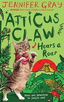 Atticus Claw: World's Greatest Cat Detective 7 - Atticus Claw Hears a Roar
