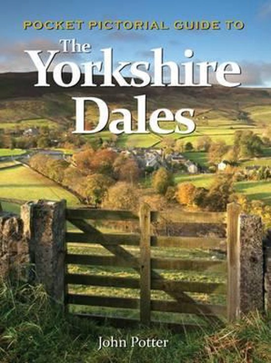 Yorkshire Dales 9781847463944 John Potter Boeken