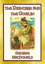 THE PRINCESS AND THE GOBLIN - A Tale of Fantasy for young Princes and Princesses