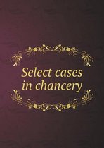 Select Cases in Chancery