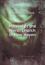 Manual of the North Church in New Haven