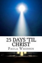 25 Days 'til Christ