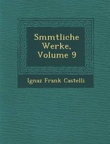 S Mmtliche Werke, Volume 9