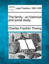 The Family; An Historical and Social Study.