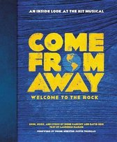 Come from Away: Welcome to the Rock Lib/E: An Inside Look at the Hit Musical