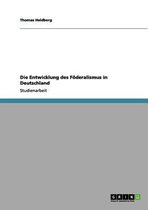 Die Entwicklung Des Foderalismus in Deutschland