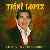 Trini Lopez - Legacy - My Texas Roots