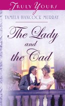Truly Yours Digital Editions 616 - The Lady And The Cad