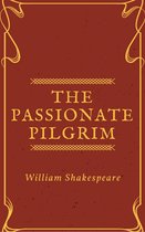 Annotated William Shakespeare - The Passionate Pilgrim (Annotated)