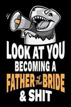 Look at You Becoming a Father of the Bride and Shit