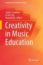 Creativity in the Twenty First Century - Creativity in Music Education