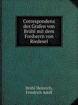 Correspondenz des Grafen von Bruhl mit dem Freiherrn von Riedesel