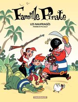 Famille Pirate 1 - Famille Pirate - Tome 1 - Les Naufragés