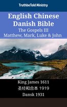 Parallel Bible Halseth English 1644 - English Chinese Danish Bible - The Gospels III - Matthew, Mark, Luke & John