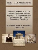 Montana Power Co. V. U.S. Environmental Protection Agency U.S. Supreme Court Transcript of Record with Supporting Pleadings