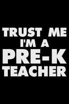Trust Me I'm a Pre-K Teacher