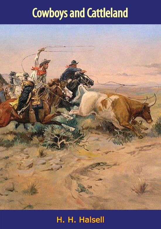 Cowboys and Cattleland (ebook), H. Halsell | 9781789120264 | Boeken ...