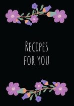 Recipes for You