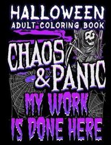 Halloween Adult Coloring Book Chaos and Panic My Work Is Done Here