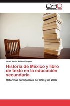 Historia de Mexico y Libro de Texto En La Educacion Secundaria