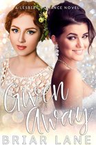 Given Away (A Lesbian Romance Novel)