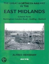 The Great Northern Railway In The East Mmidlands