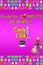 Candy Crush 2 - Guide for complete all levels in Candy Crush Soda Saga