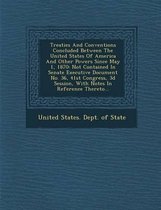 Treaties and Conventions Concluded Between the United States of America and Other Powers Since May 1, 1870