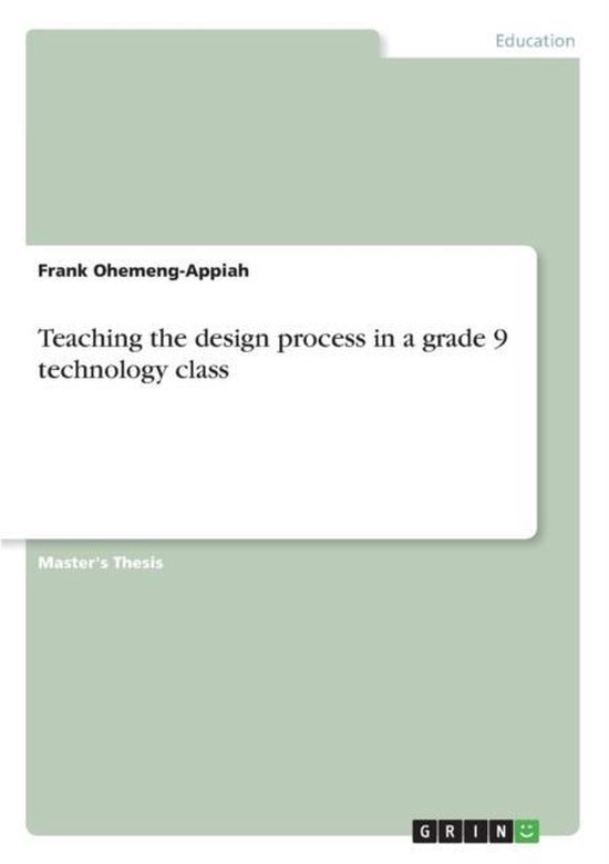 Teaching the design process in a grade 9 technology class
