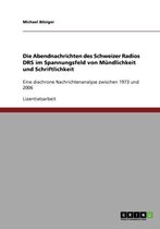 Die Abendnachrichten Des Schweizer Radios Drs Im Spannungsfeld Von Mundlichkeit Und Schriftlichkeit