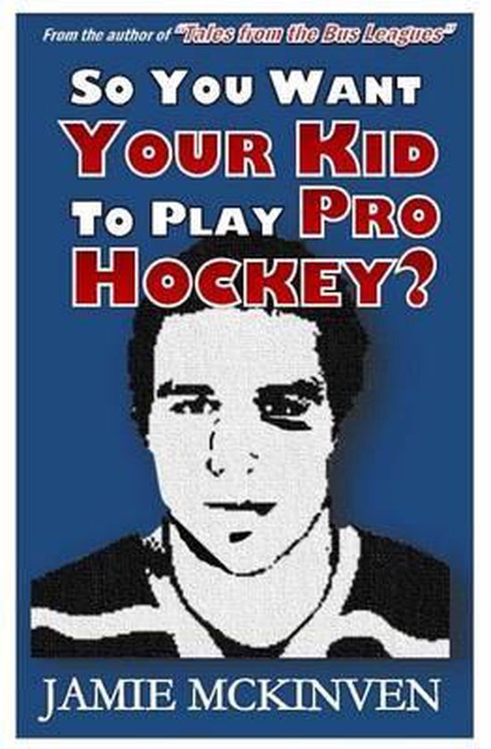 So You Want Your Kid to Play Pro Hockey? - cover