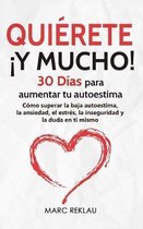 Quierete ! Y MUCHO!