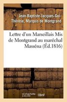 Histoire- Lettre d'Un Marseillais MIS de Montgrand Au Maréchal Masséna