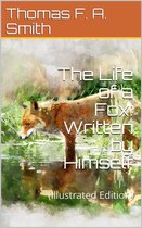 The Life of a Fox / Written by Himself