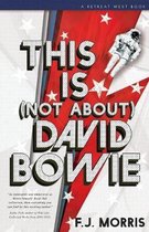 This Is (Not About) David Bowie
