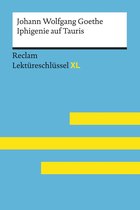 Reclam Lektüreschlüssel XL - Iphigenie auf Tauris von Johann Wolfgang Goethe: Reclam Lektüreschlüssel XL