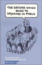 The Oxford Union Guide to Speaking in Public
