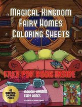 Magical Kingdom - Fairy Homes Coloring Sheets