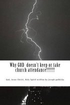 Why God Doesn't Keep or Take Church Attendance
