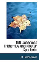 Abt Johanmes Trithemlus and Kloster Sponheim