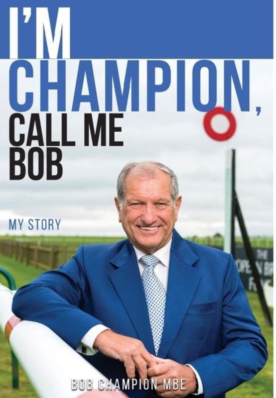 I'm Champion, Call Me Bob: My Story - cover